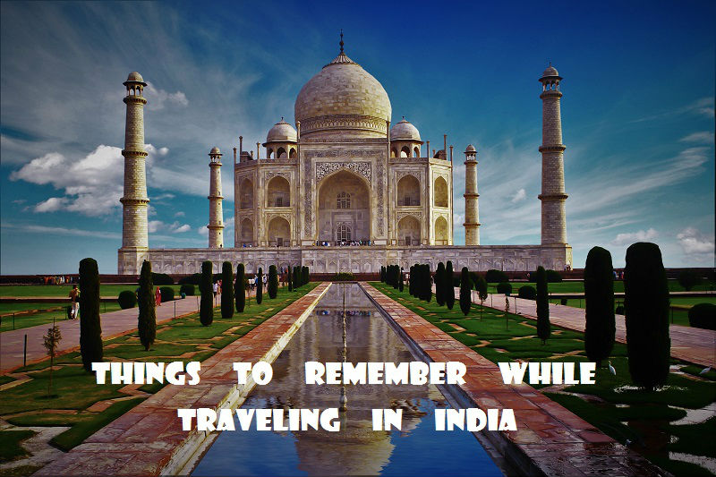 Things to remember while travelling in India